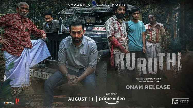 PRITHVIRAJ SUKUMARAN STARRER KURUTHI TO PREMIERE WORLDWIDE ON AMAZON PRIME VIDEO THIS ONAM.