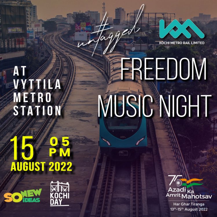 Untagged Freedom Music Night at Vyttila Metro Station on August 15th in association with Kochi Metro
