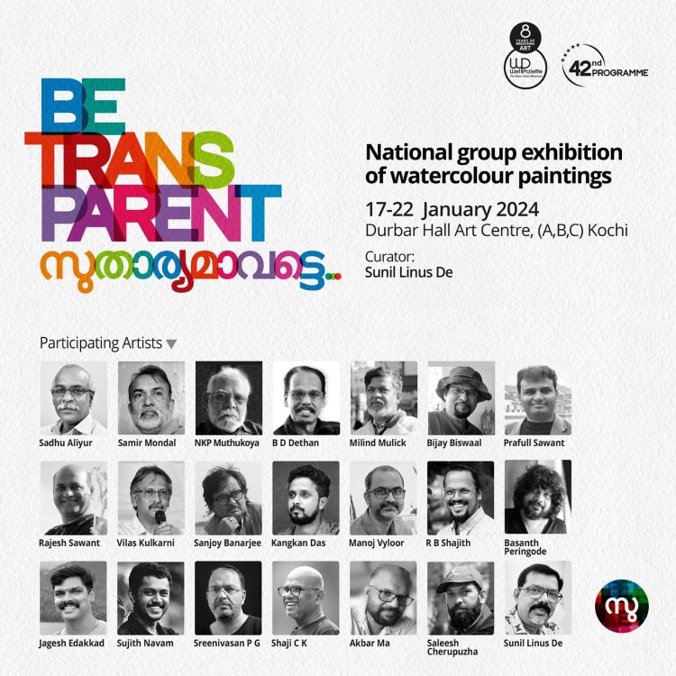 National Group Exhibition of Watercolour Paintings Themed Be Transparent: A Spectacle of Art at Durbar Hall, Kochi