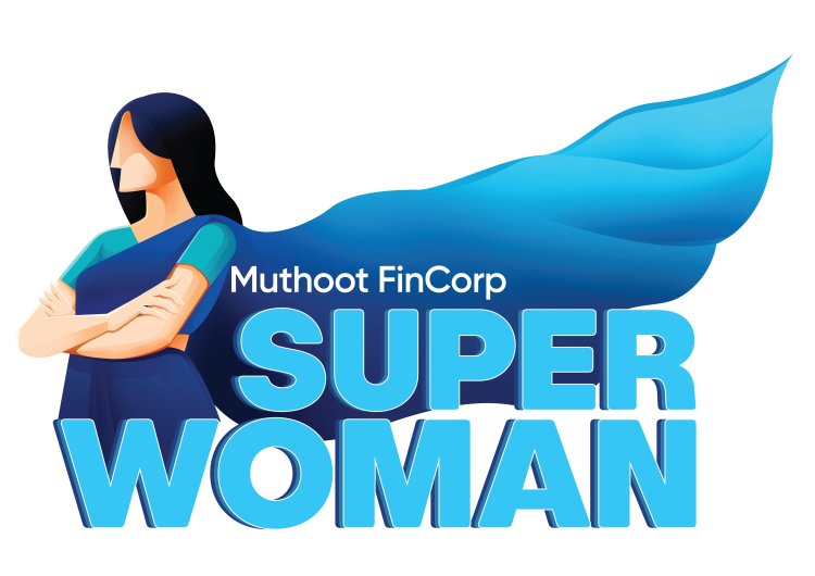 Recognising India’s Unsung Women Entrepreneurs - Muthoot FinCorp launches Superwoman campaign