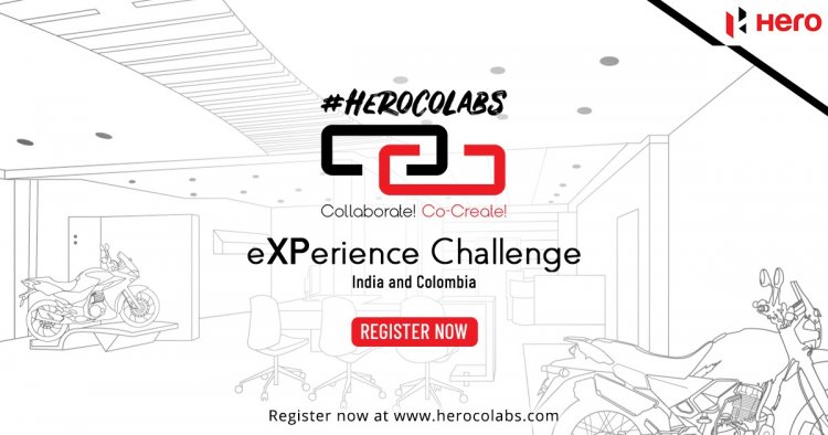 HERO MOTOCORP ANNOUNCES THE FOURTH EDITION OF HERO COLABS LAUNCHES THE ‘eXPERIENCE’ CHALLENGE UNDER THE CREATIVITY AND COLLABORATION ORIENTED PLATFORM.