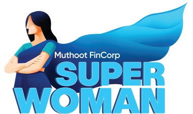 Recognising India’s Unsung Women Entrepreneurs - Muthoot FinCorp launches Superwoman campaign